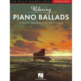 Relaxing Piano Ballads, 16 Soulful Arrangements by Phillip Keveren